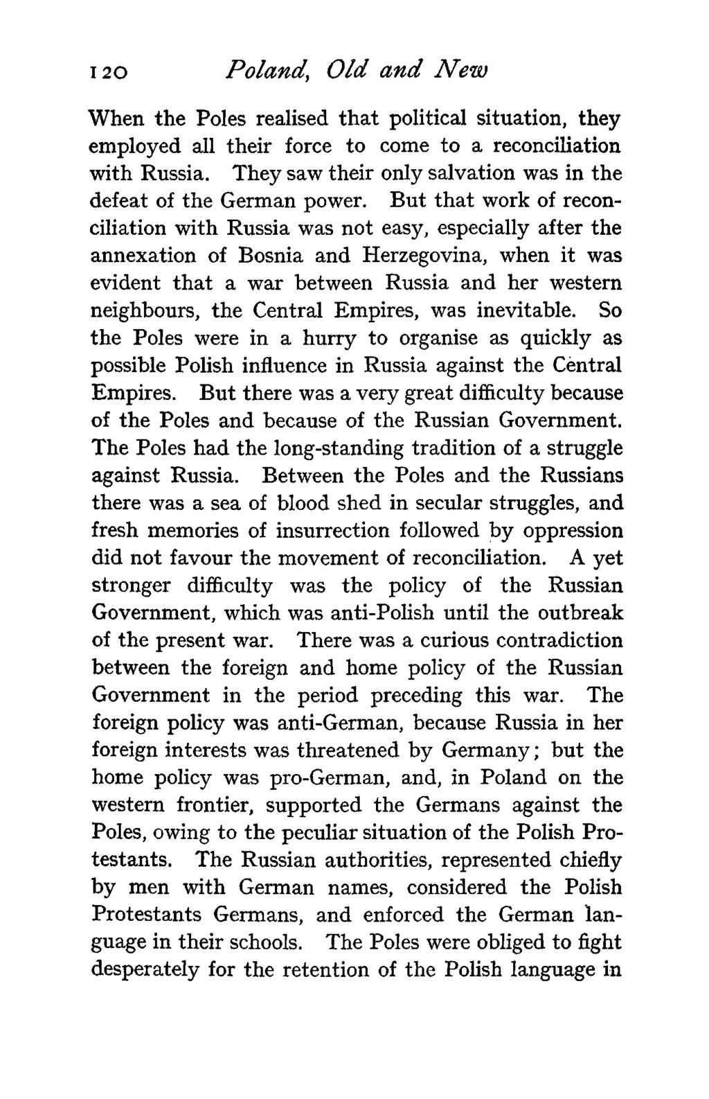 I2O Poland y Old and New When the Poles realised that political situation, they employed all their force to come to a reconciliation with Russia.