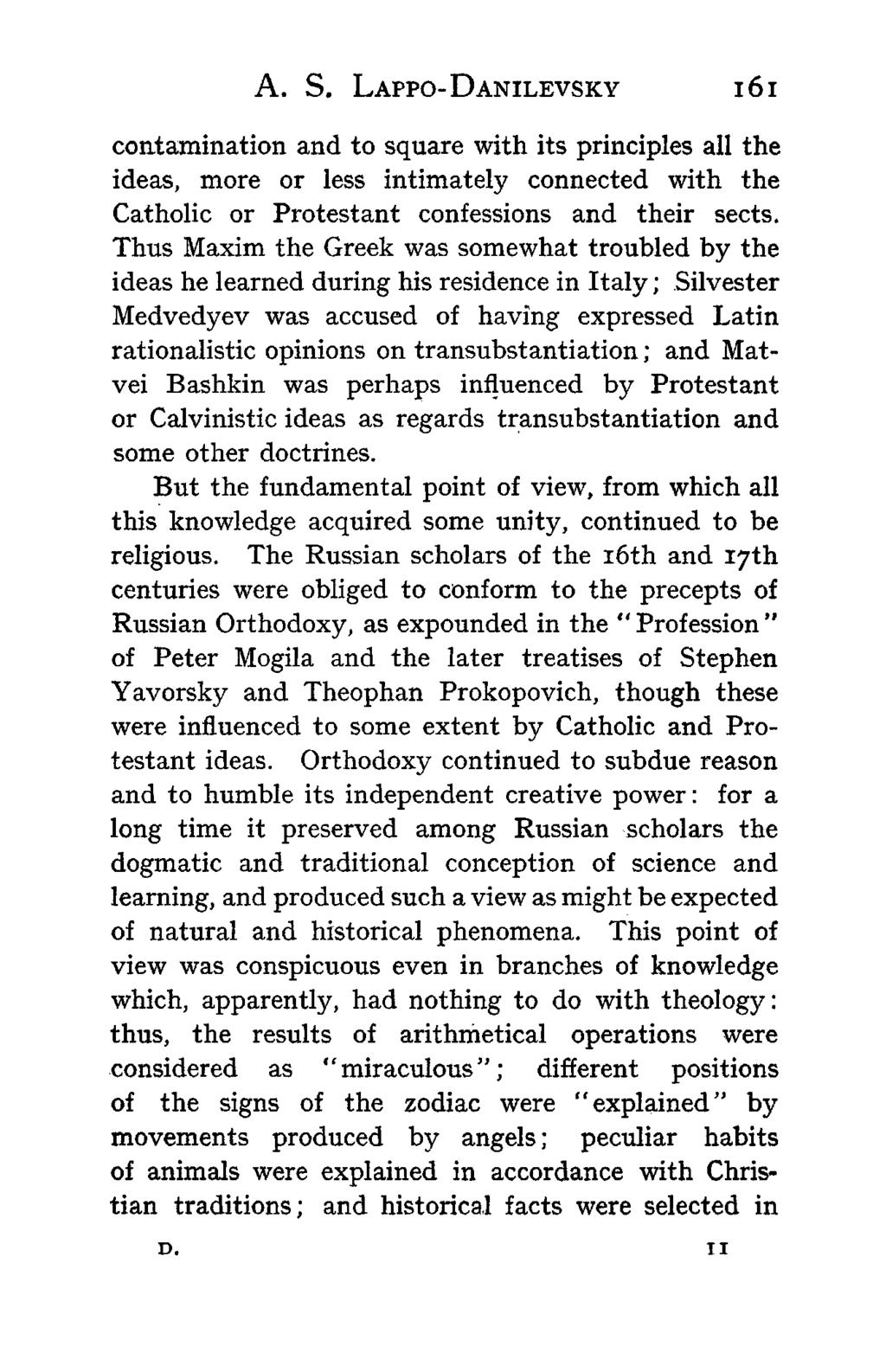 A. S. LAPPO-DANILEVSKY 161 contamination and to square with its principles all the ideas, more or less intimately connected with the Catholic or Protestant confessions and their sects.