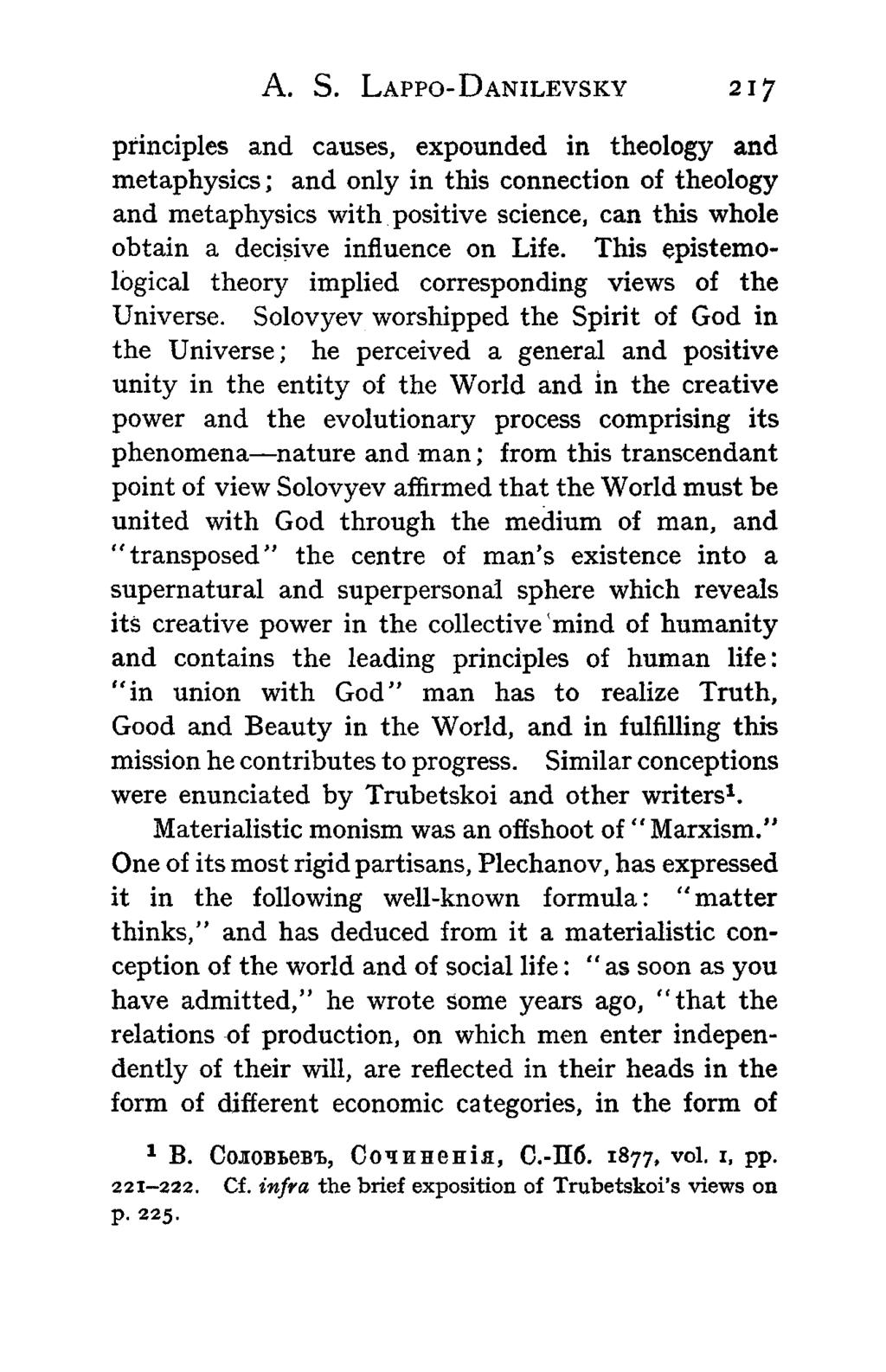 A. S. LAPPO-DANILEVSKY 217 principles and causes, expounded in theology and metaphysics; and only in this connection of theology and metaphysics with positive science, can this whole obtain a