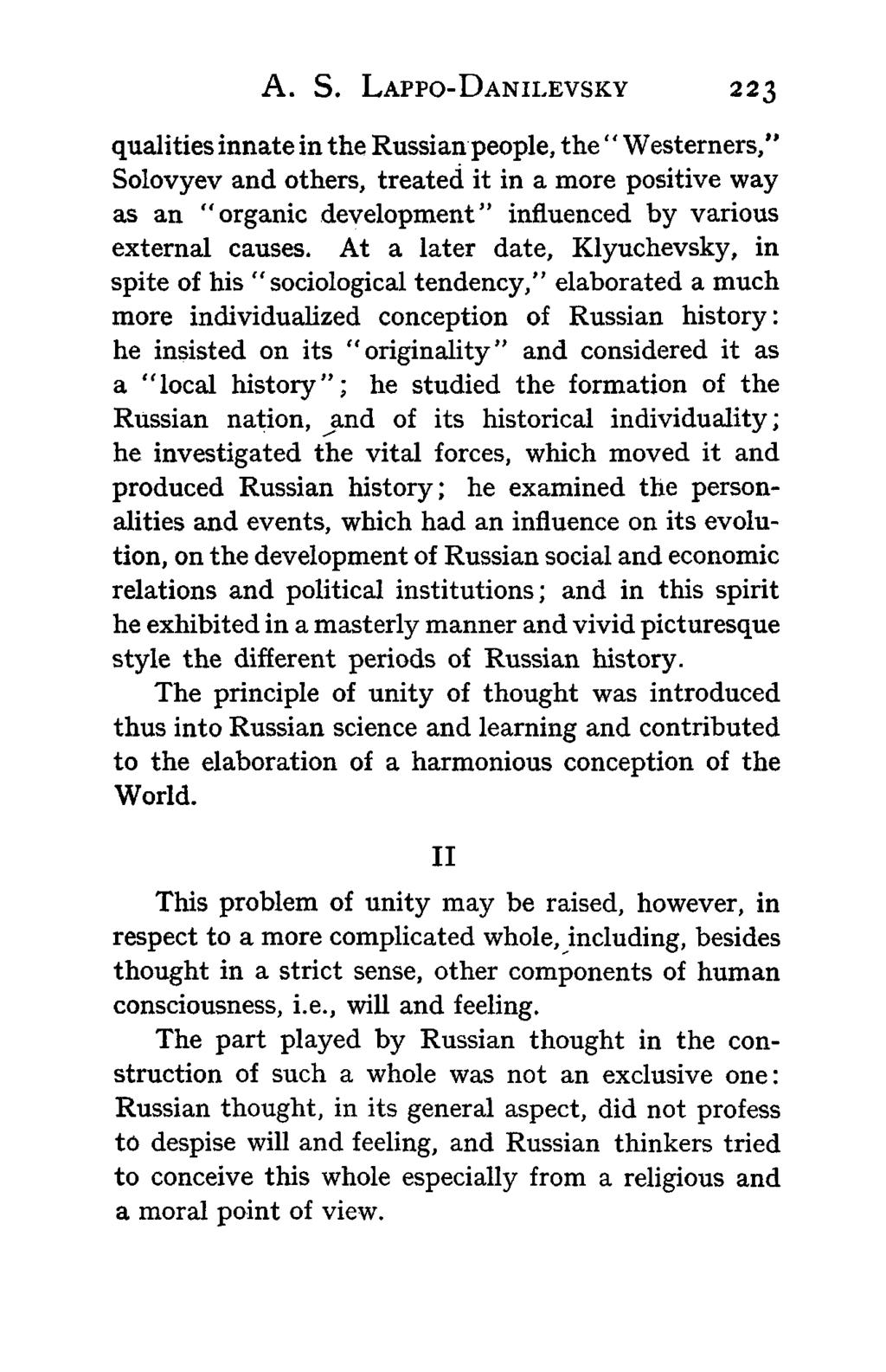 A. S. LAPPO-DANILEVSKY 223 qualities innate in the Russian people, the " Westerners," Solovyev and others, treated it in a more positive way as an "organic development" influenced by various external