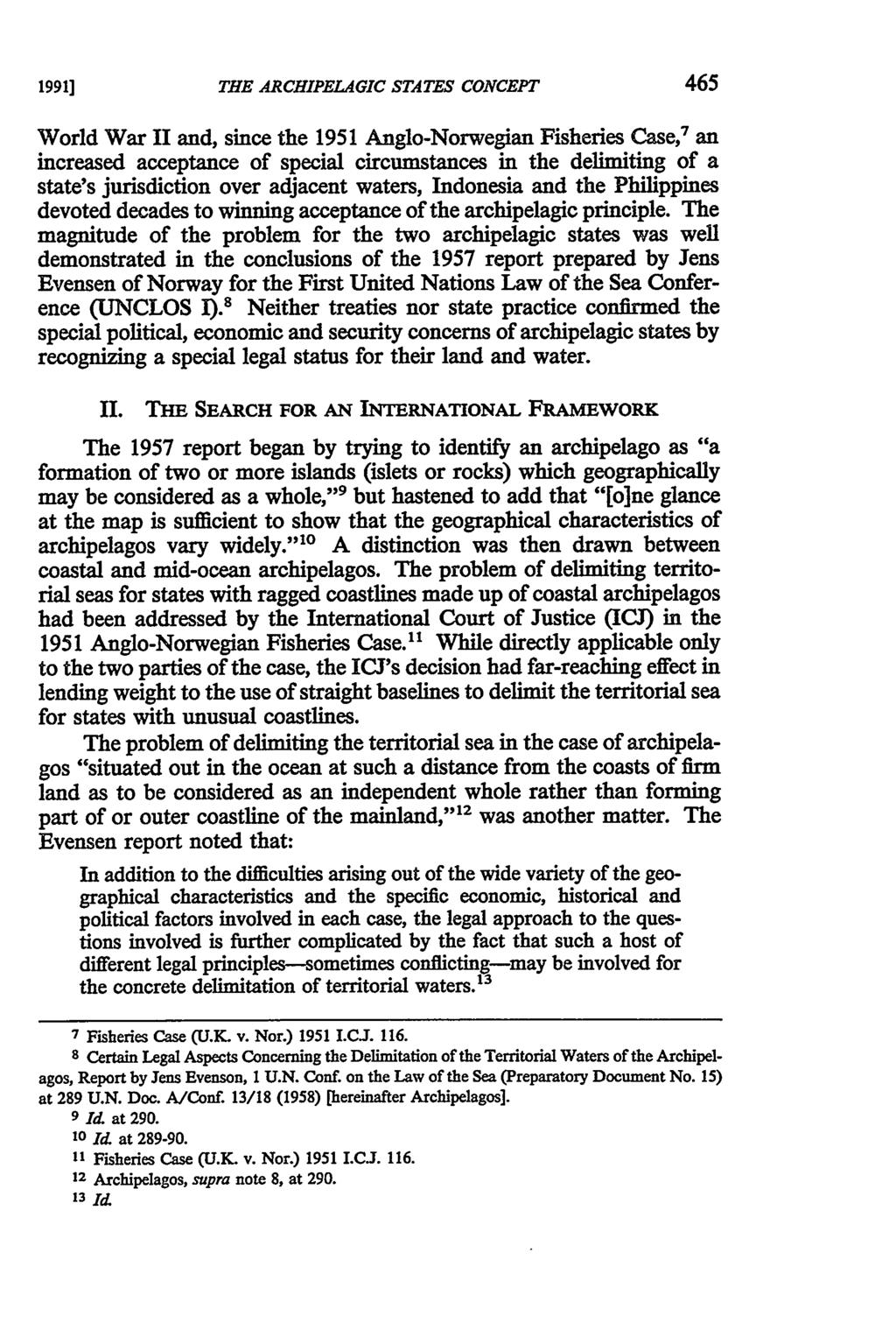 THE ARCHIPELAGIC STATES CONCEPT World War II and, since the 1951 Anglo-Norwegian Fisheries Case, 7 an increased acceptance of special circumstances in the delimiting of a state's jurisdiction over