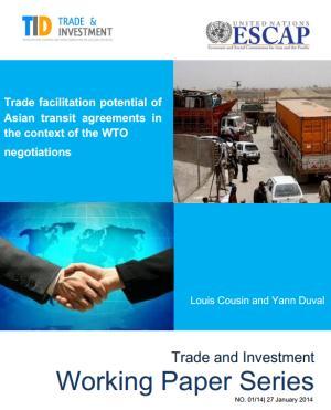 Key findings from ESCAP study on Asian transit agreements in the context of WTO negotiations Little attention has generally been given to transit facilitation matters in preferential trade