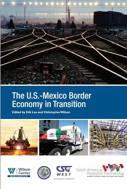 The U.S.-Mexico Border Economy In Transition Overview 27 recommendations. Extensive stakeholder input from CaliBaja, Arizona/Sonora, Laredo/Nuevo Laredo and Paso del Norte regions. Contents 1.