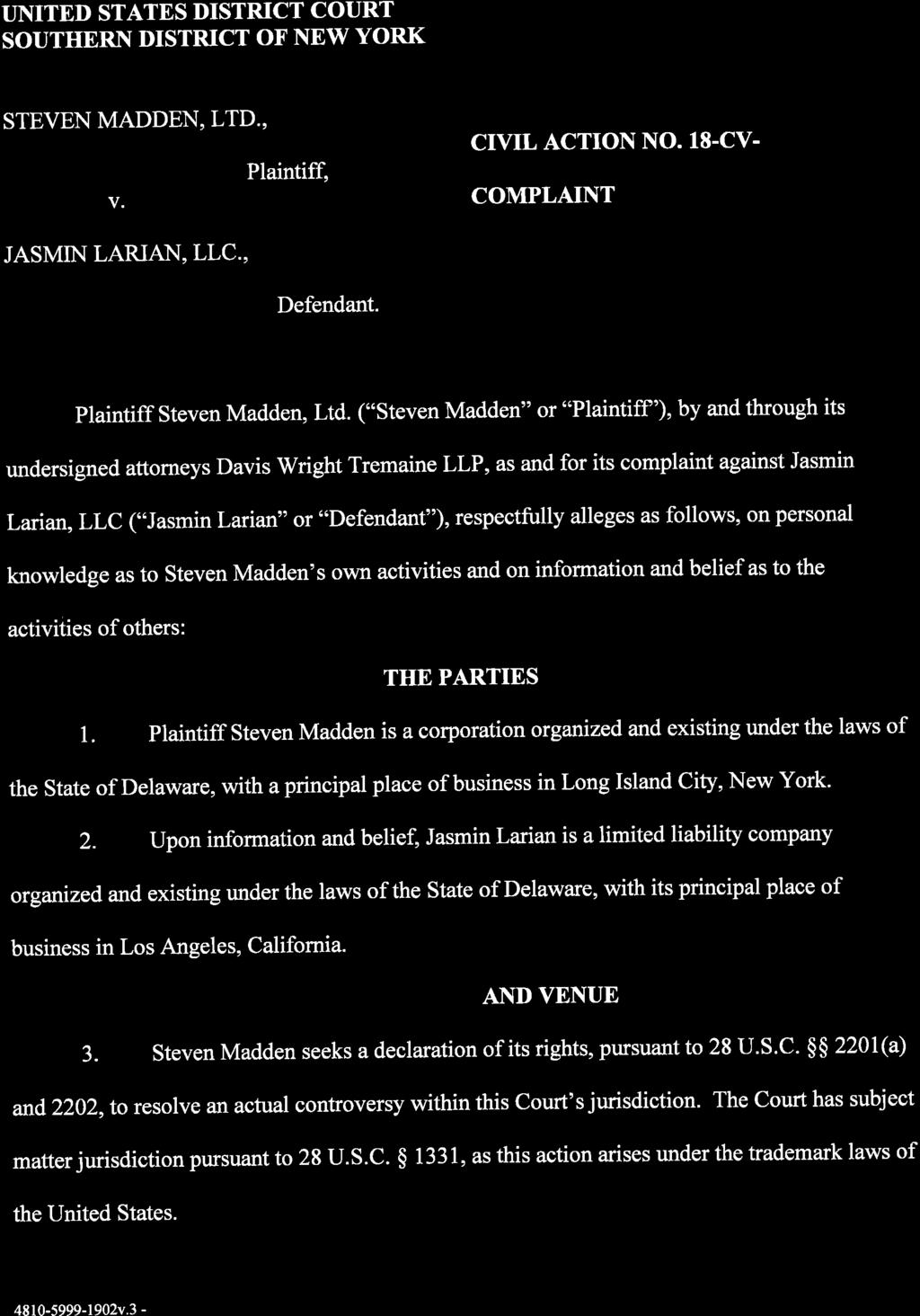 Case 1:18-cv-02043 Doc #: 1 Filed 03/06/18 Page 1 of 7 Page ID #: 1 UNITED STATES DISTRICT COURT SOUTHERN DISTRICT OF NEW YORK STEVEN MADDEN, LTD., v. Plaintiff, CIVIL ACTION NO.