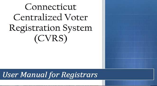 PROCESSING REGISTRATION APPLICATIONS BASIC USE OF CVRS CVRS is where processed application information must be entered after an individual is deemed qualified to be an elector.