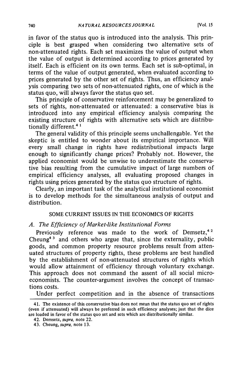 NA TURAL RESOURCES JOURNAL [Vol. 15 in favor of the status quo is introduced into the analysis. This principle is best grasped when considering two alternative sets of non-attenuated rights.