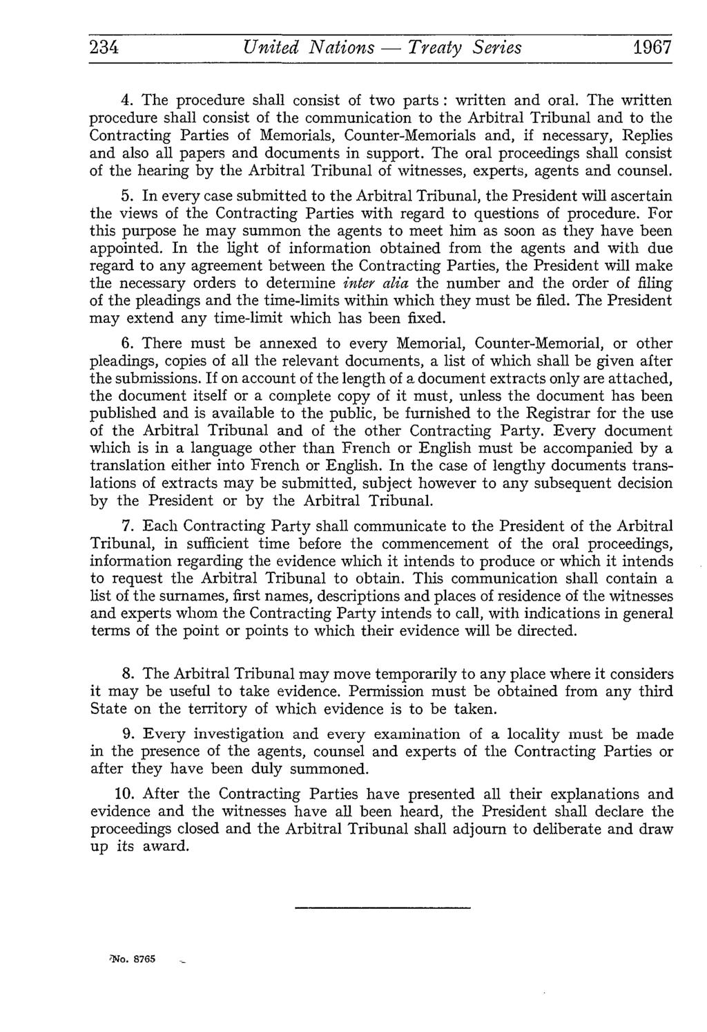 234 United Nations Treaty Series 1967 4. The procedure shall consist of two parts : written and oral.