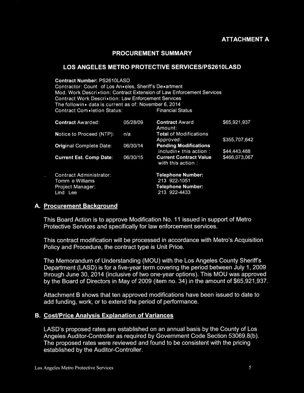 Contract Com letion Status: Financial Status Contract Awarded: 05/28/09 Contract Award $65,921,937 Amount: Notice to Proceed (NTP): n/a Total of Modifications Approved: $355,707,642 Original Complete