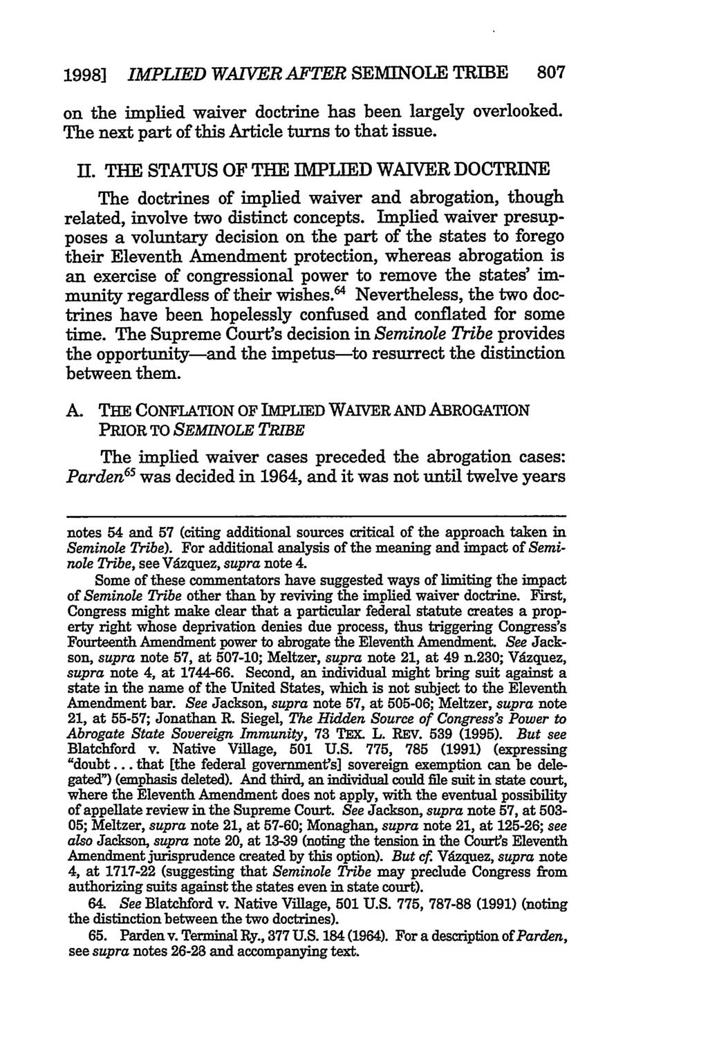 1998] IMPLIED WAIVER AFTER SEMINOLE TRIBE 807 on the implied waiver doctrine has been largely overlooked. The next part of this Article turns to that issue. II.