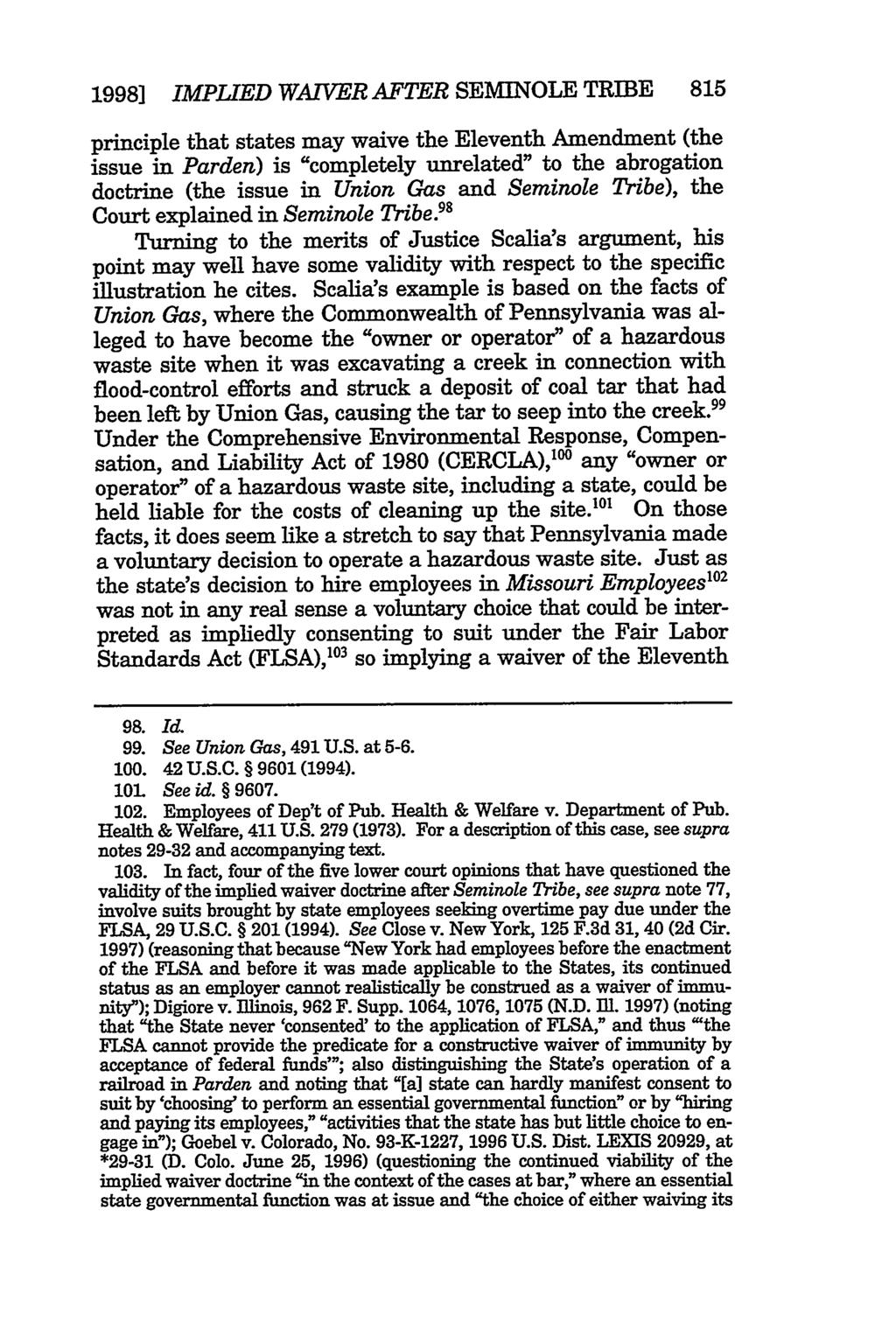 1998] IMPLIED WAIVER AFTER SEMINOLE TRIBE 815 principle that states may waive the Eleventh Amendment (the issue in Parden) is "completely unrelated" to the abrogation doctrine (the issue in Union Gas