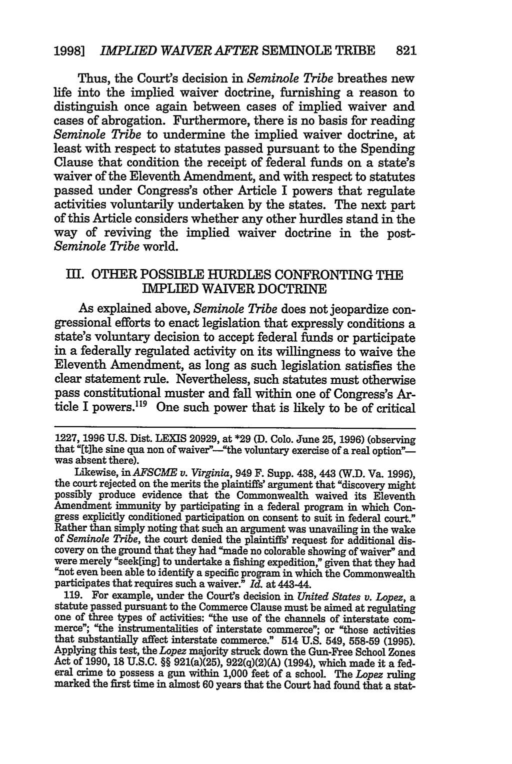 19981 IMPLIED WAIVER AFTER SEMINOLE TRIBE 821 Thus, the Court's decision in Seminole Tribe breathes new life into the implied waiver doctrine, furnishing a reason to distinguish once again between