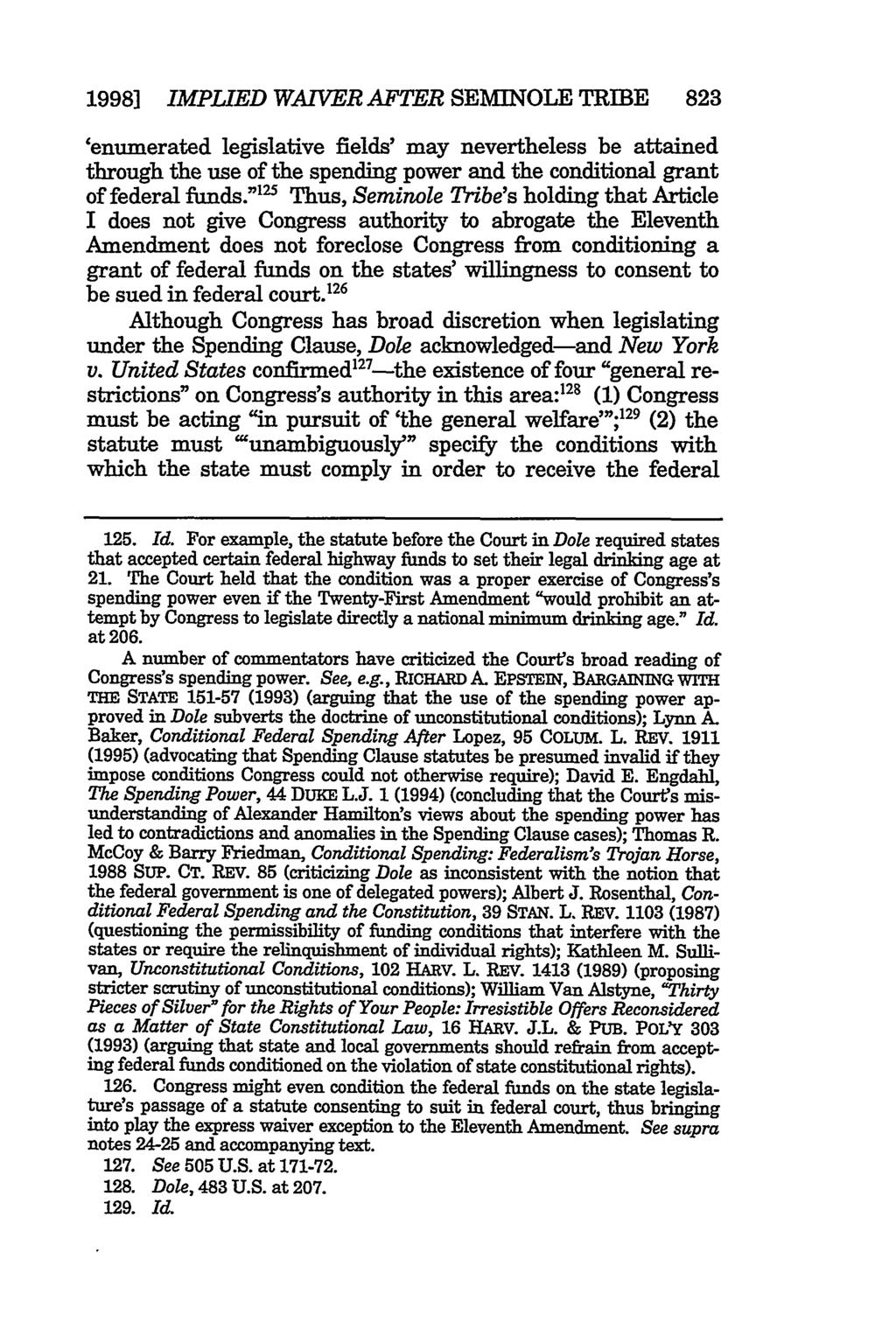 1998] IMPLIED WAIVER AFTER SEMINOLE TRIBE 823 'enumerated legislative fields' may nevertheless be attained through the use of the spending power and the conditional grant of federal funds.