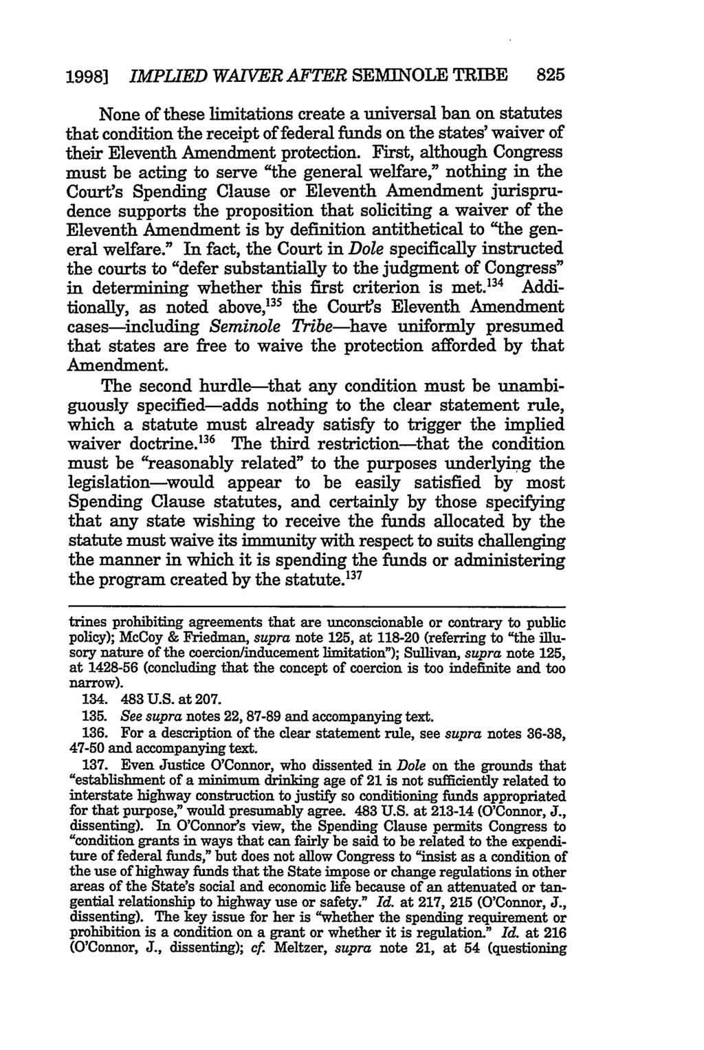 1998] IMPLIED WAIVER AFTER SEMINOLE TRIBE 825 None of these limitations create a universal ban on statutes that condition the receipt of federal funds on the states' waiver of their Eleventh
