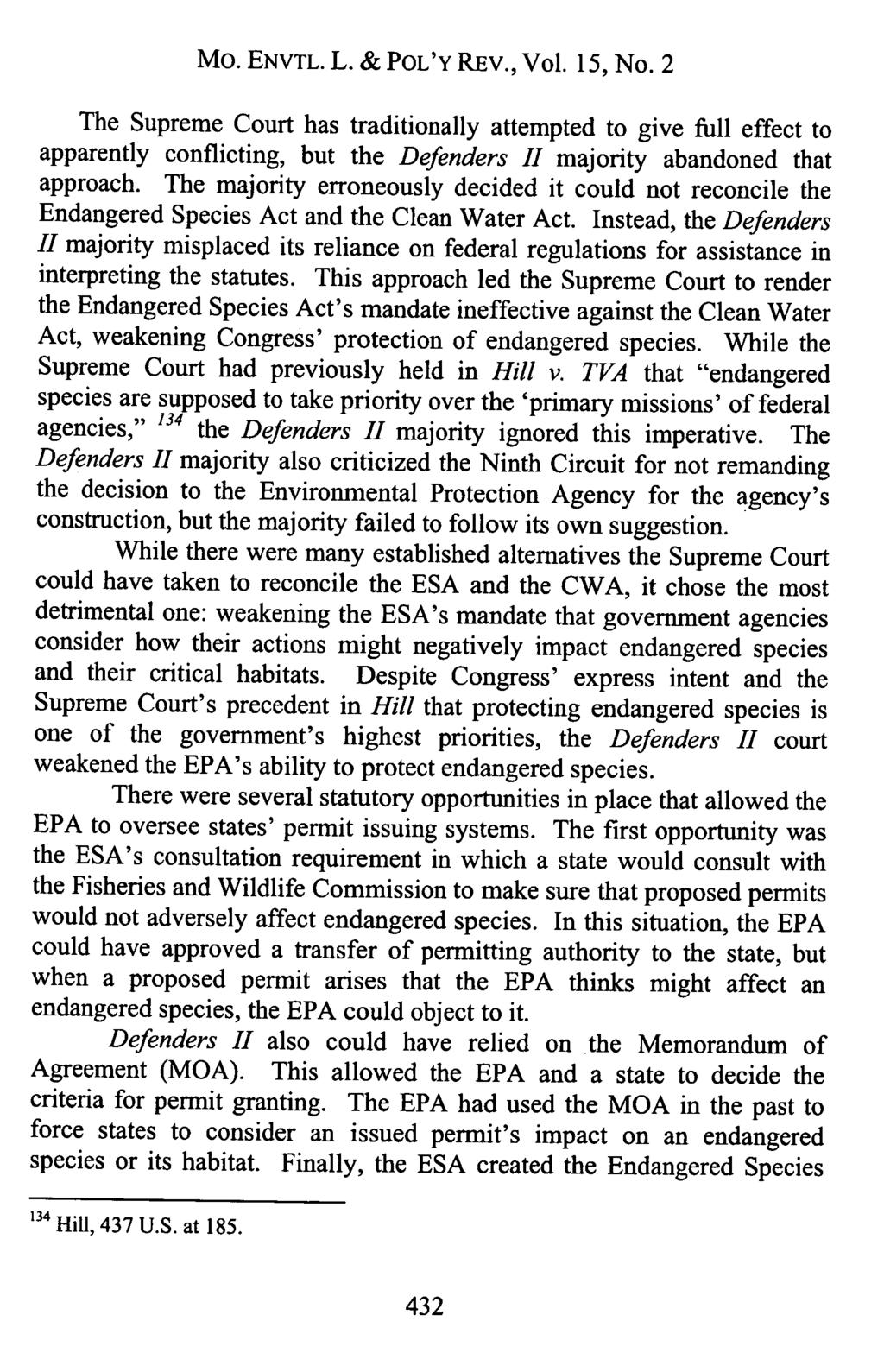 Mo. ENVTL. L. & POL'Y REv., Vol. 15, No. 2 The Supreme Court has traditionally attempted to give full effect to apparently conflicting, but the Defenders H majority abandoned that approach.