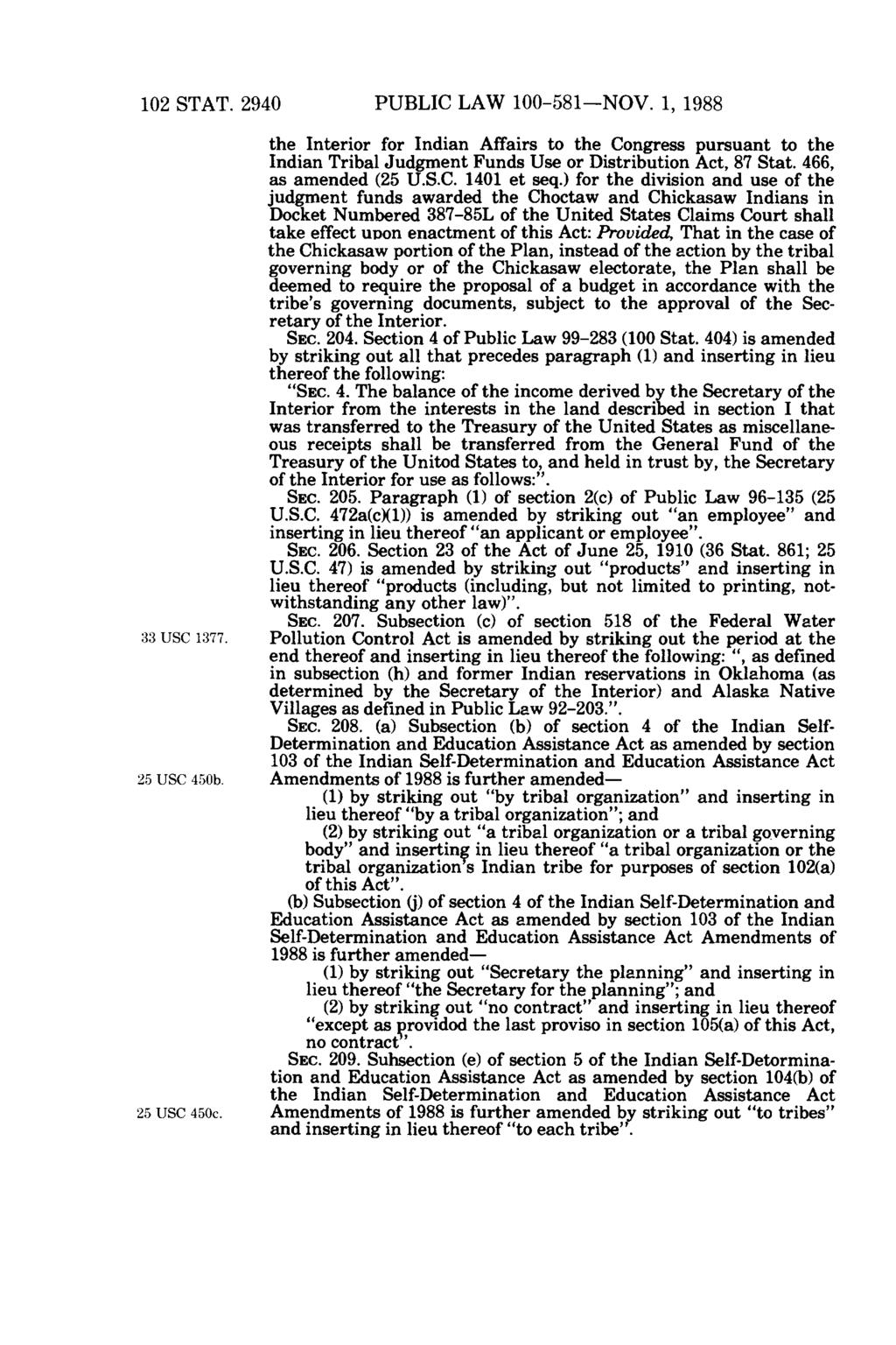 102 STAT. 2940 PUBLIC LAW 100-581-NOV. 1, 1988 the Interior for Indian Affairs to the Congress pursuant to the Indian Tribal Judgment Funds Use or Distribution Act, 87 Stat. 466, as amended (25 U.S.C. 1401 et seq.