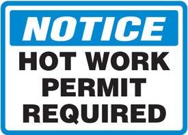 All precautions on the Hot Work Permit must be met prior to performing any hot work.