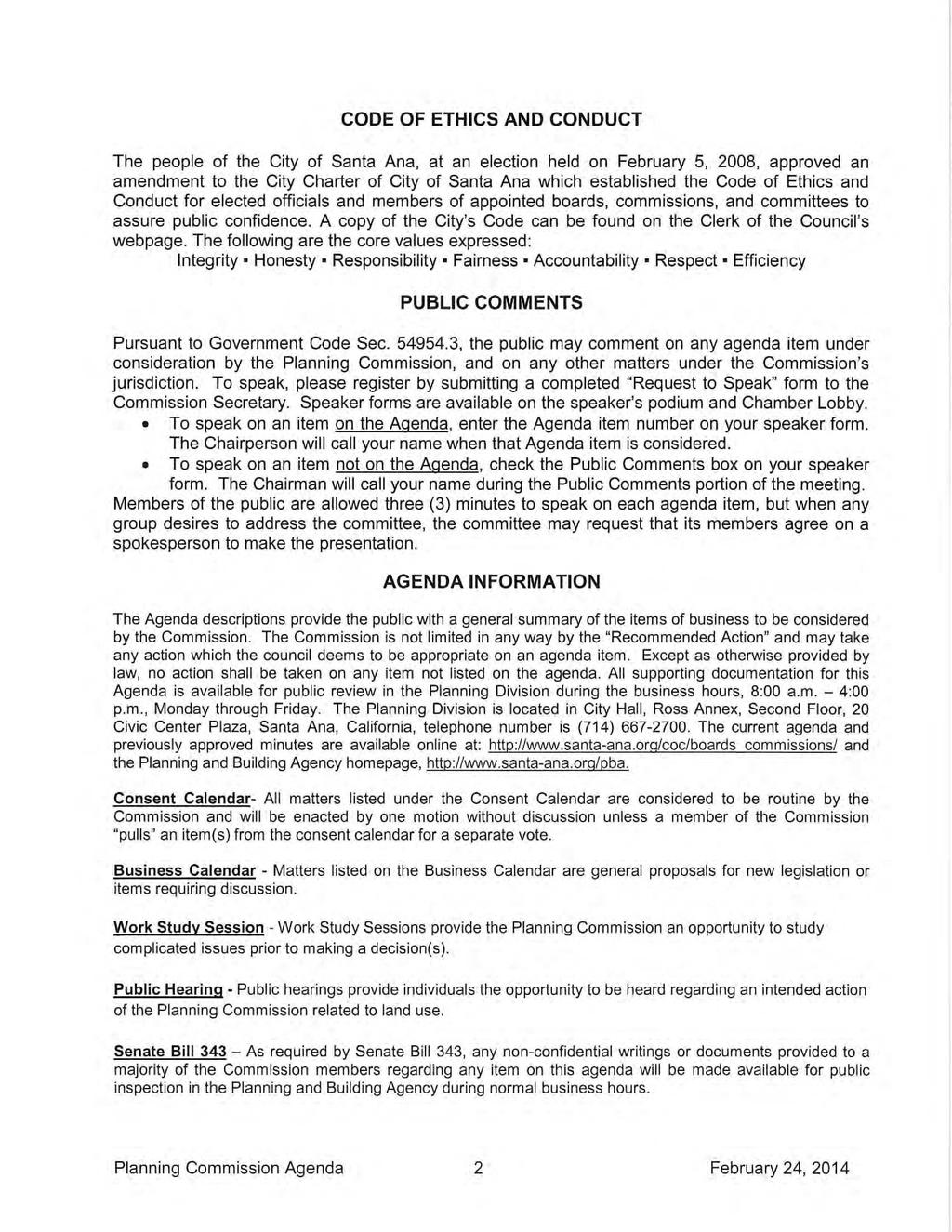 CODE OF ETHICS AND CONDUCT The people of the City of Santa Ana, at an election held on February 5, 2008, approved an amendment to the City Charter of City of Santa Ana which established the Code of