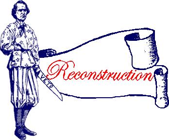 RECONSTRUCTION: The Civil War had ended.