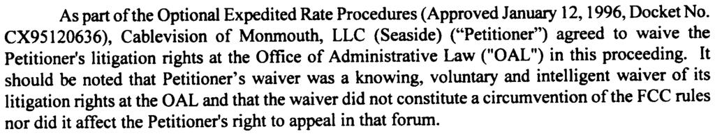 CX95120636, Cablevision of Monmouth, LLC (Seaside ("Petitioner" agreed to waive the Petitioner's litigation rights at the Office of Administrative Law ("OAL" in this proceeding.