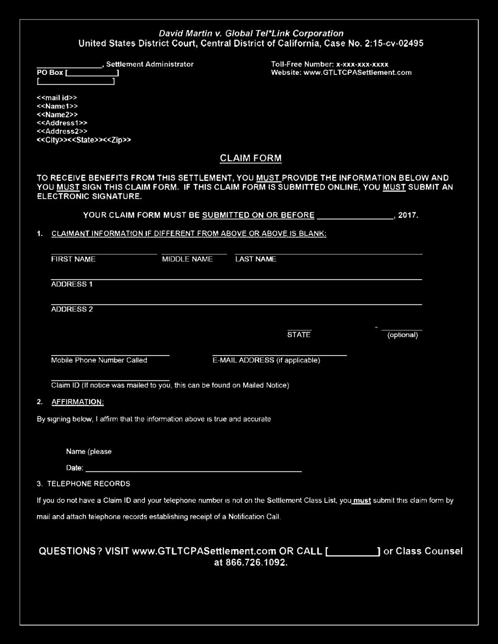 Address2>> «City>>«State»<<Zip:>:> CLAIM FORM TO RECEIVE BENEFITS FROM THIS SETTLEMENT, YOU MUST PROVIDE THE INFORMATION BELOW AND YOU MUST SIGN THIS CLAIM FORM.