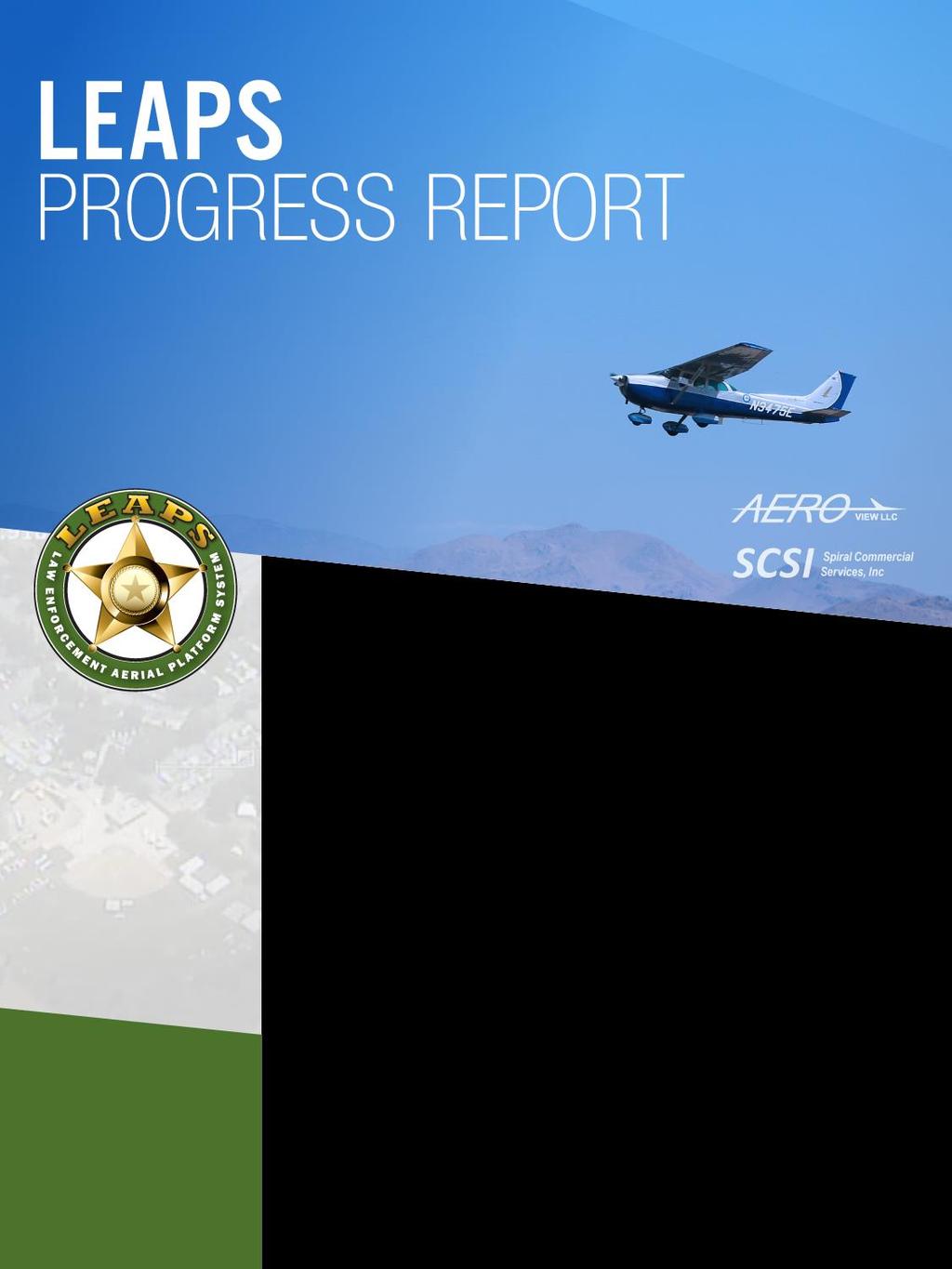 June 2018 Vol 4-6 LAW ENFORCEMENT AERIAL PLATFORM SYSTEM (LEAPS) PROVIDES AERIAL OBSERVATION SURVEILLANCE FOR THE CITY OF LANCASTER AND THE LASD During May 2018, LASD formally logged 110 LEAPS