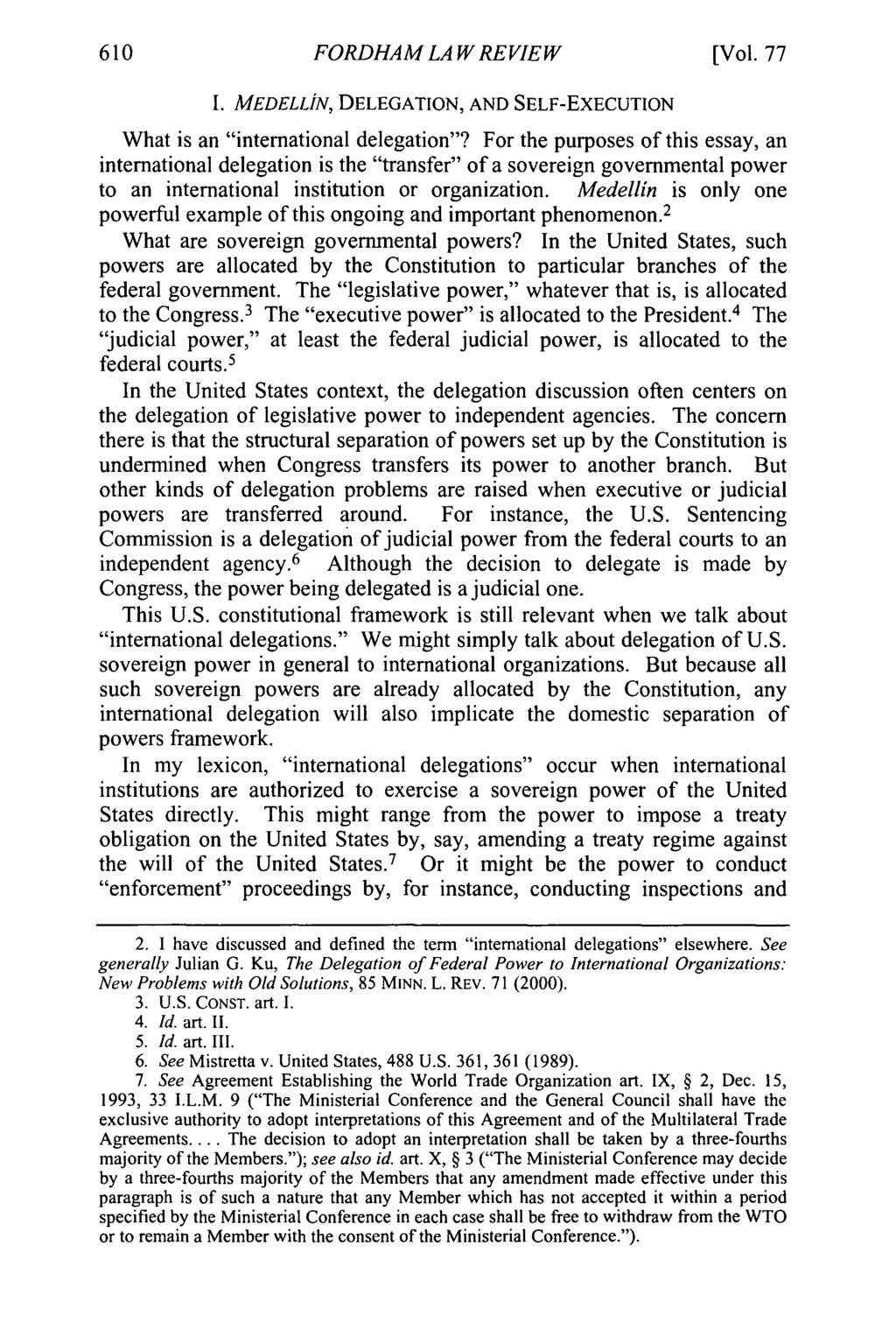 FORDHAM LAW REVIEW [Vol. 77 I. MEDELLIN, DELEGATION, AND SELF-EXECUTION What is an "international delegation"?
