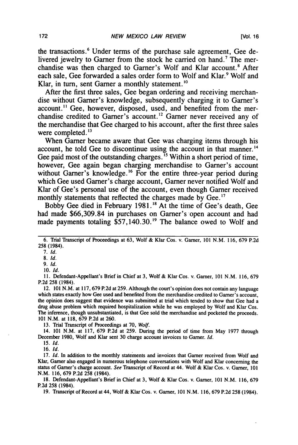NEW MEXICO LAW REVIEW [Vol. 16 the transactions. 6 Under terms of the purchase sale agreement, Gee delivered jewelry to Garner from the stock he carried on hand.