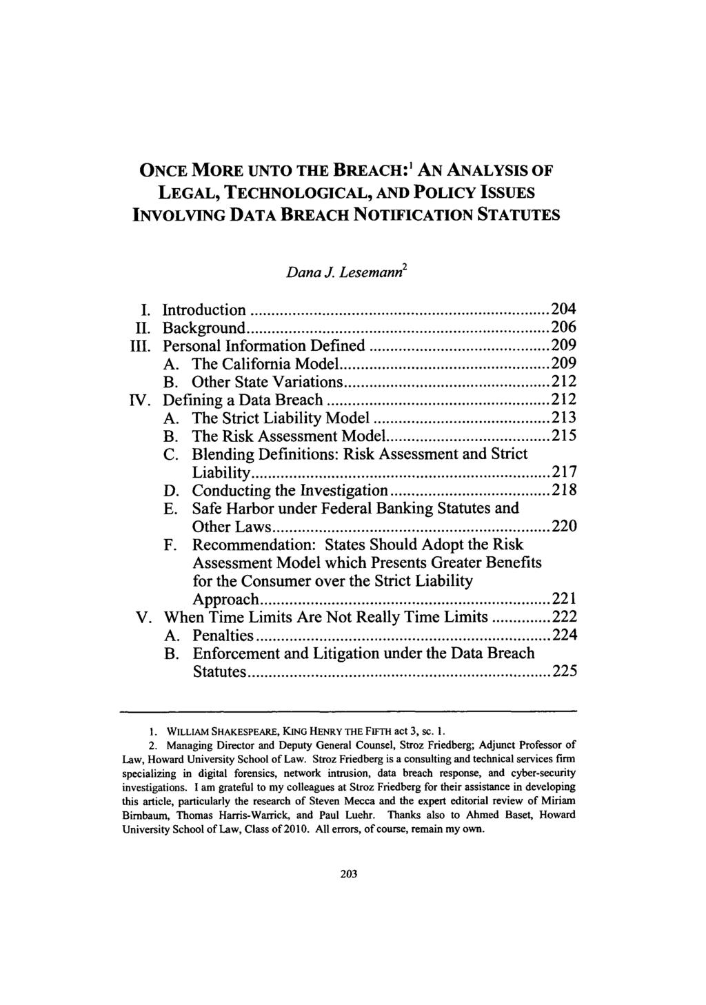 Lesemann: One More Unto the Breach ONCE MORE UNTO THE BREACH:' AN ANALYSIS OF LEGAL, TECHNOLOGICAL, AND POLICY ISSUES INVOLVING DATA BREACH NOTIFICATION STATUTES Dana J. Lesemann 2 I. Introduction.