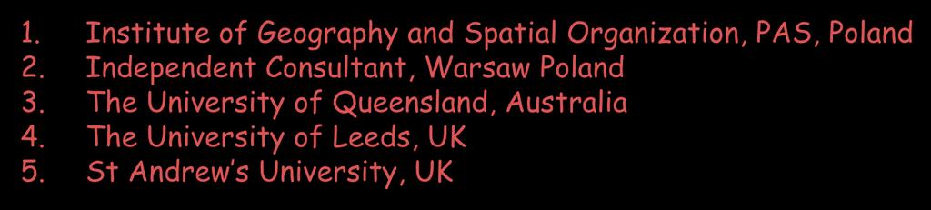 Brisbane, 30 June to 3 July 2015 1. Institute of Geography and Spatial Organization, PAS, Poland 2.