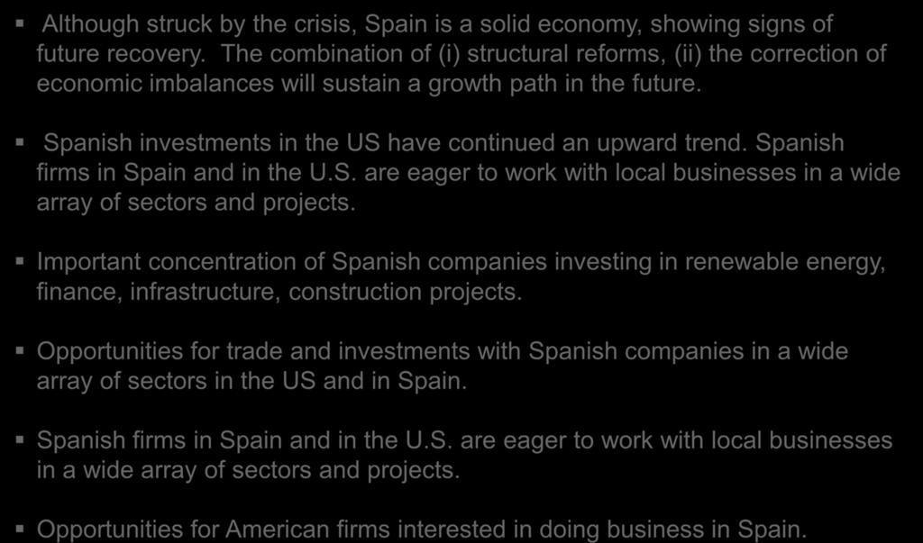 5. Conclusion Although struck by the crisis, Spain is a solid economy, showing signs of future recovery.