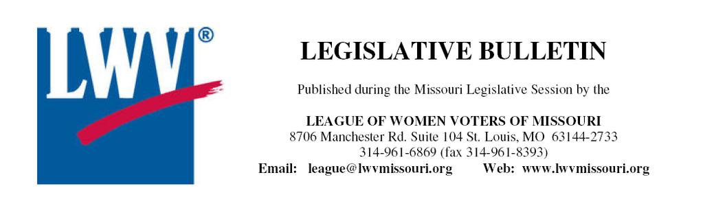 March 7, 2016 Volume XLVI, Issue 4 The Missouri House will be busy this week debating all 13 appropriation bills which make up the Missouri State Budget and approved by the House Budget Committee