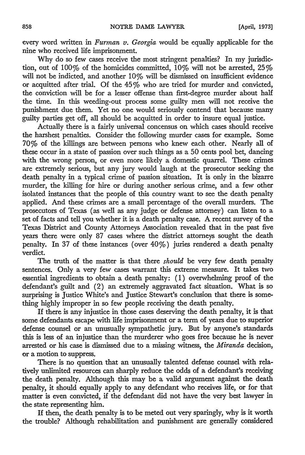 NOTRE DAME LAWYER [April, 1973] every word written in Furman v. Georgia would be equally applicable for the nine who received life imprisonment.