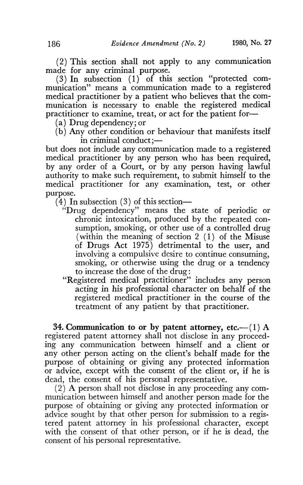 186 Evidence Amendment (No. 2) 1980, No. 27 (2) This section shall not apply to any communication made for any criminal purpose.