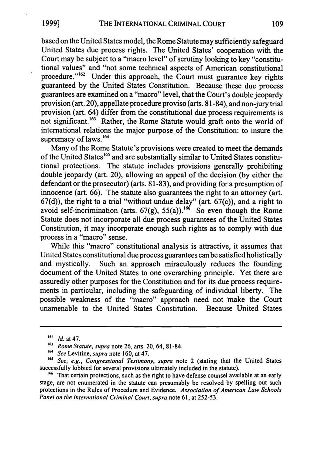 1999] THE INTERNATIONAL CRIMINAL COURT based on the United States model, the Rome Statute may sufficiently safeguard United States due process rights.