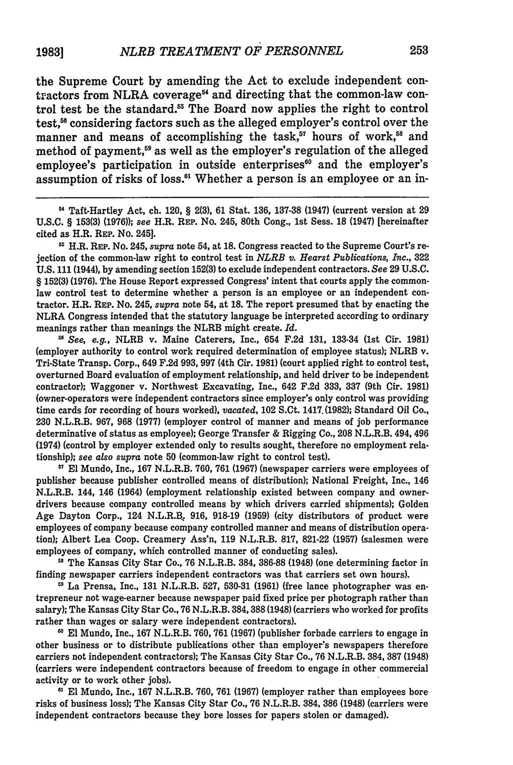 1983] NLRB TREATMENT OF PERSONNEL the Supreme Court by amending the Act to exclude independent contractors from NLRA coverage" and directing that the common-law control test be the standard.