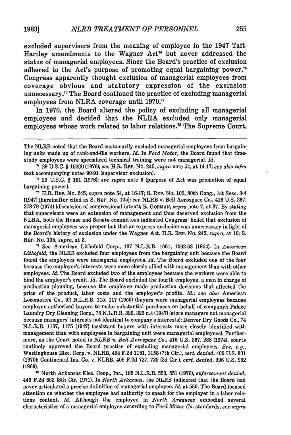 1983] NLRB TREATMENT OF PERSONNEL excluded supervisors from the meaning of employee in the 1947 Taft- Hartley amendments to the Wagner Act" but never addressed the status of managerial employees.