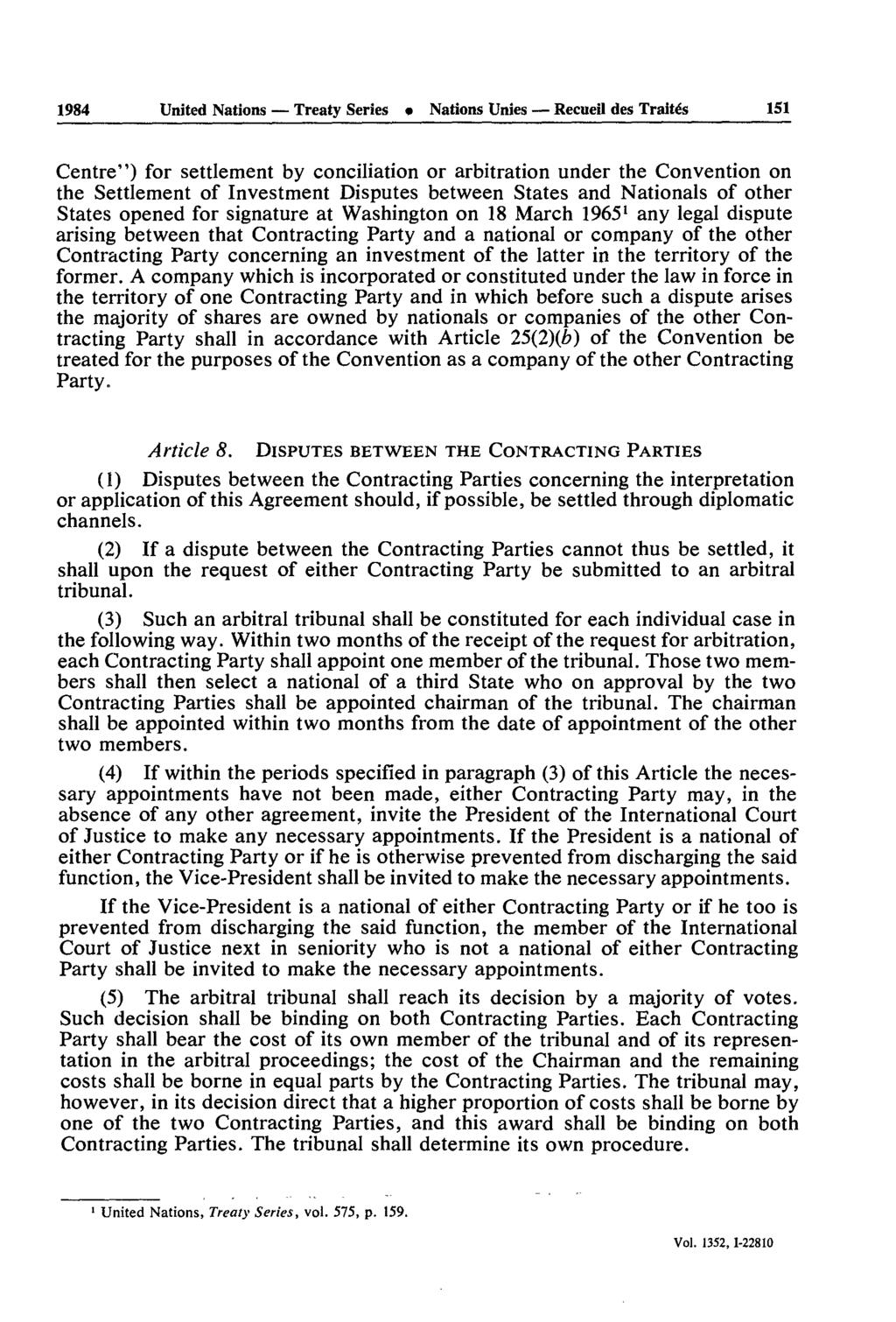 1984 United Nations Treaty Series Nations Unies Recueil des Traités 151 Centre") for settlement by conciliation or arbitration under the Convention on the Settlement of Investment Disputes between