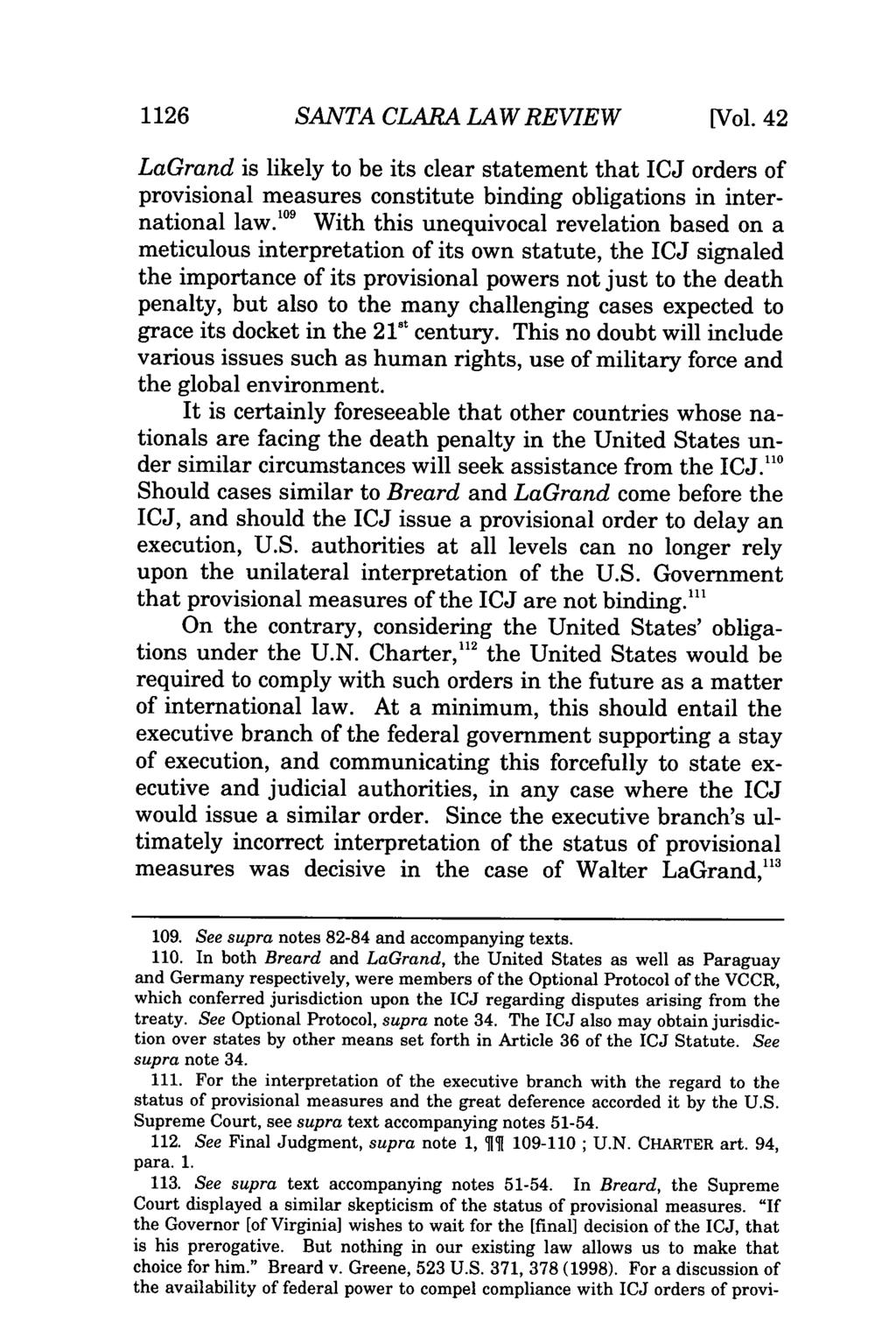 1126 SANTA CLARA LAW REVIEW [Vol. 42 LaGrand is likely to be its clear statement that ICJ orders of provisional measures constitute binding obligations in international law.