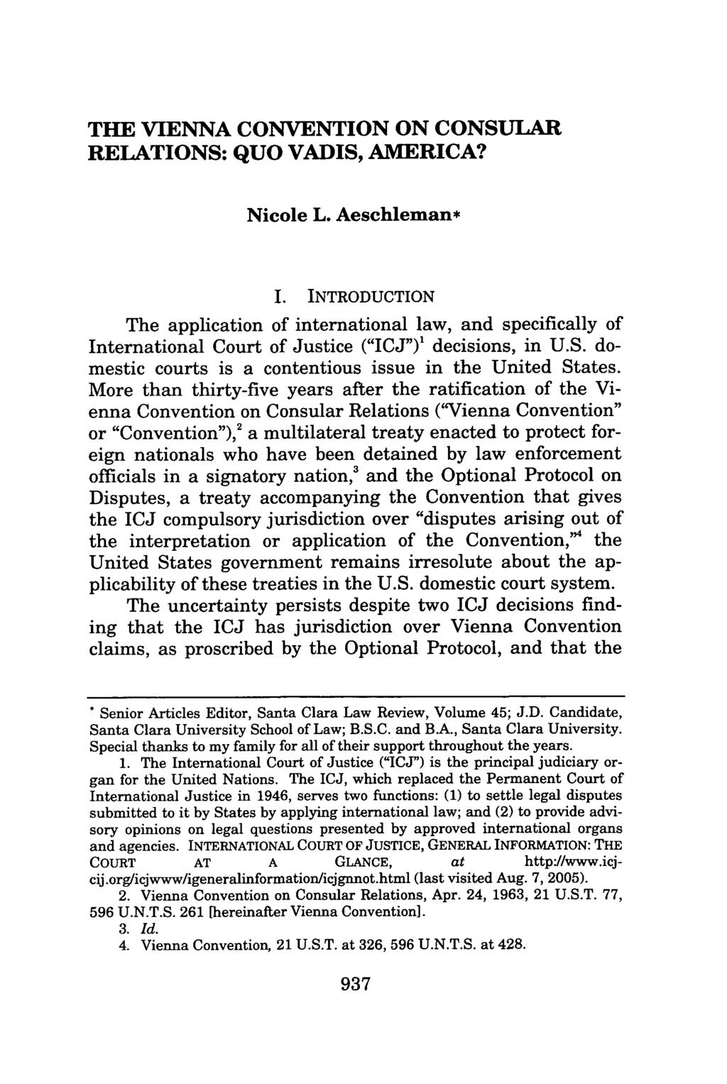 THE VIENNA CONVENTION ON CONSULAR RELATIONS: QUO VADIS, AMERICA? Nicole L. Aeschleman* I.