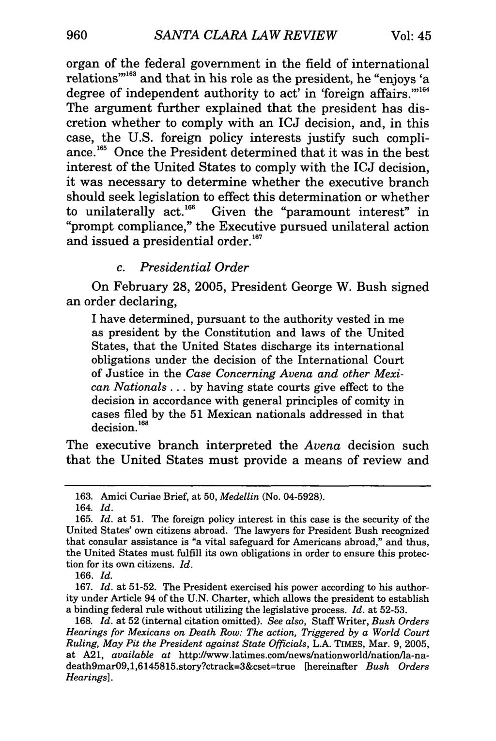 960 SANTA CLARA LAW REVIEW Vol: 45 organ of the federal government in the field of international relations"" 6 and that in his role as the president, he "enjoys 'a degree of independent authority to
