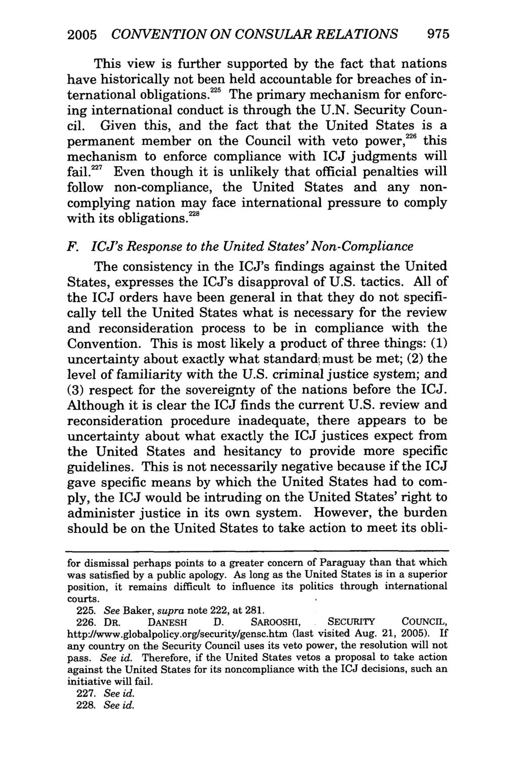 2005 CONVENTION ON CONSULAR RELATIONS 975 This view is further supported by the fact that nations have historically not been held accountable for breaches of international obligations.