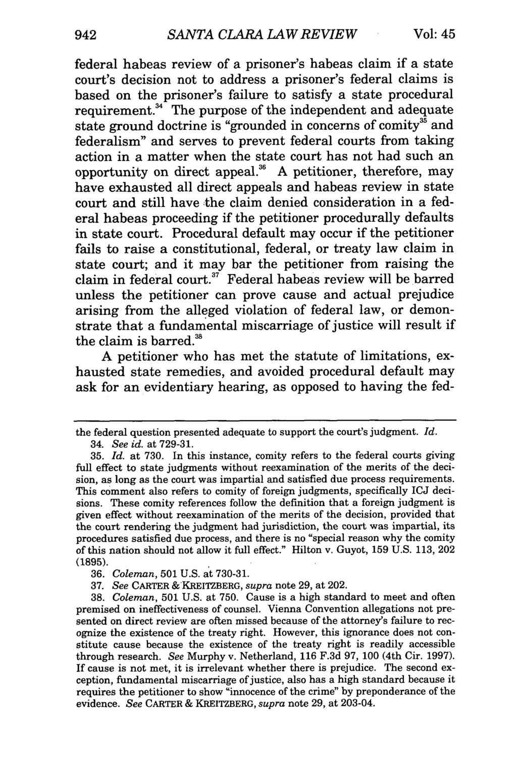 942 SANTA CLARA LAW REVIEW Vol: 45 federal habeas review of a prisoner's habeas claim if a state court's decision not to address a prisoner's federal claims is based on the prisoner's failure to
