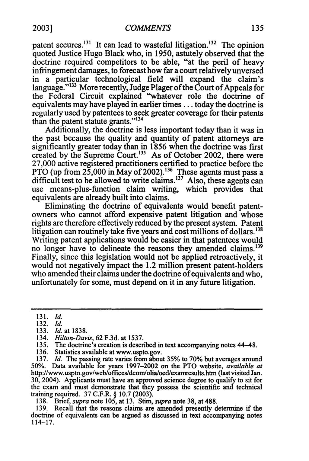 2003] COMMENTS 135 patent secures.1 3 1 It can lead to wasteful litigation.