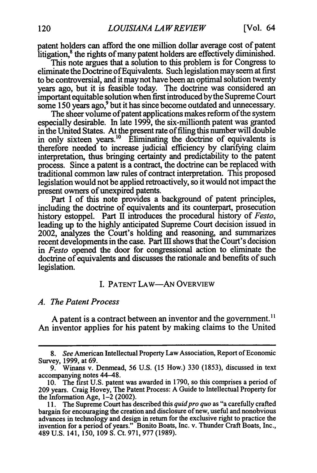 120 LOUISIANA LA W RE VIEW [Vol. 64 patent holders can afford the one million dollar average cost of patent litigation, 8 the rights of many patent holders are effectively diminished.
