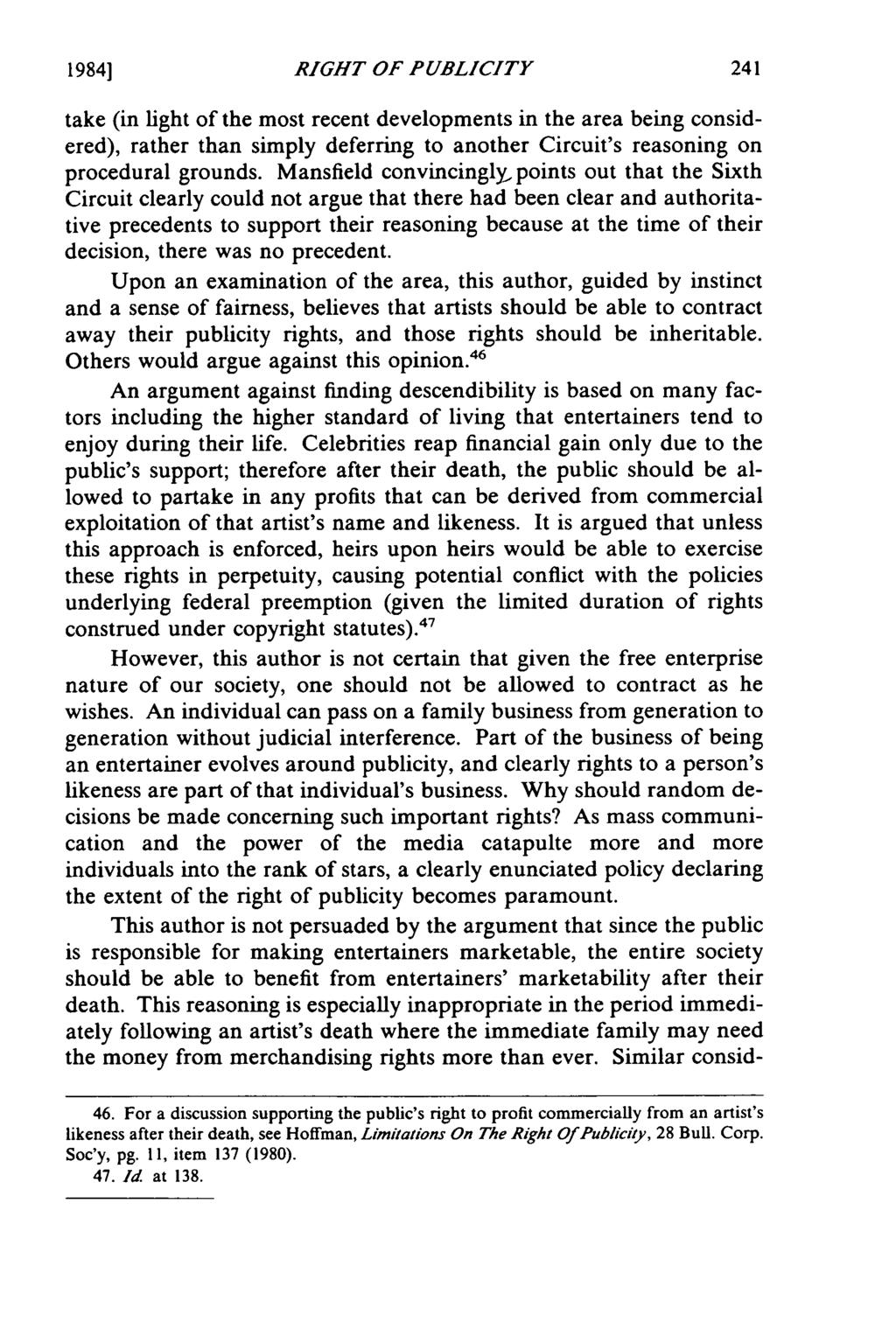 1984] RIGHT OF PUBLICITY take (in light of the most recent developments in the area being considered), rather than simply deferring to another Circuit's reasoning on procedural grounds.