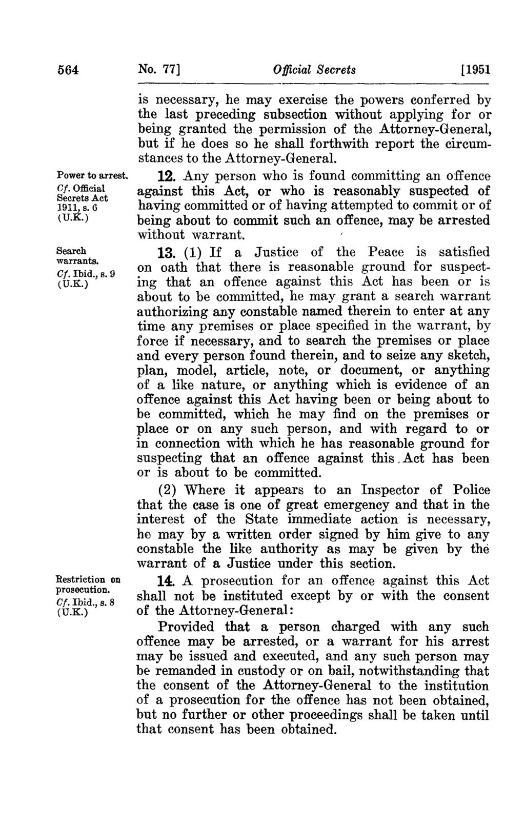 564 Power to arrest. 1911, s. 6 tu.k.) Search warrants. Cf. Ibid., s. 9 Restriction on prosecution. Cf. Ibid., s. 8 No.