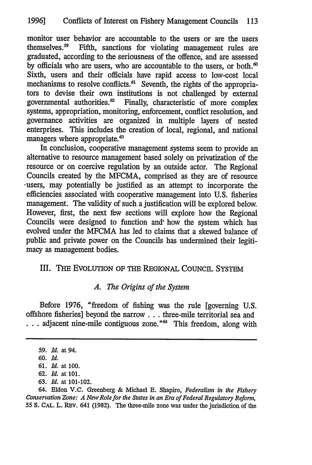 1996] Conflicts of Interest on Fishery Management Councils 113 monitor user behavior are accountable to the users or are the users themselves.