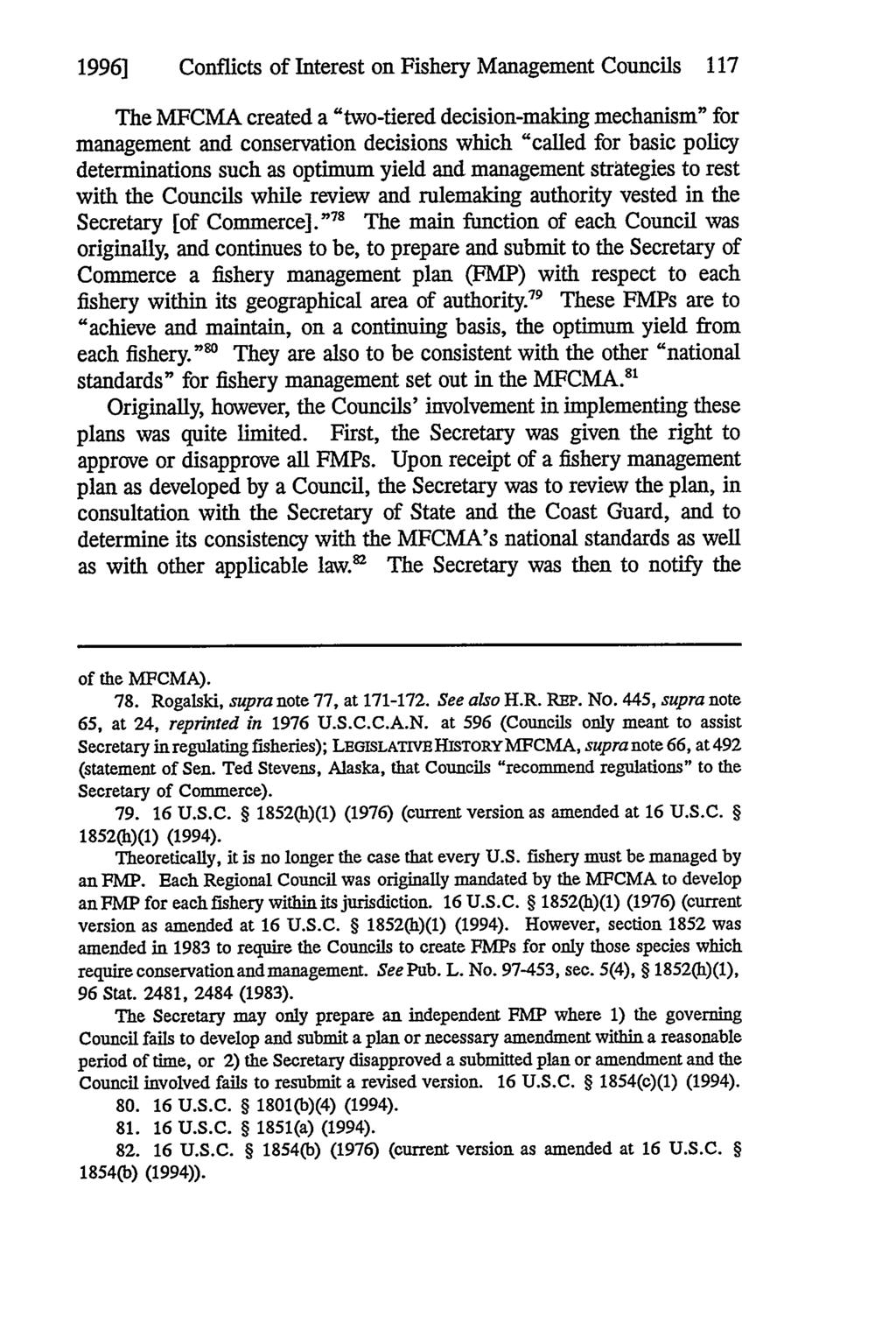 1996] Conflicts of Interest on Fishery Management Councils 117 The MFCMA created a "two-tiered decision-making mechanism" for management and conservation decisions which "called for basic policy