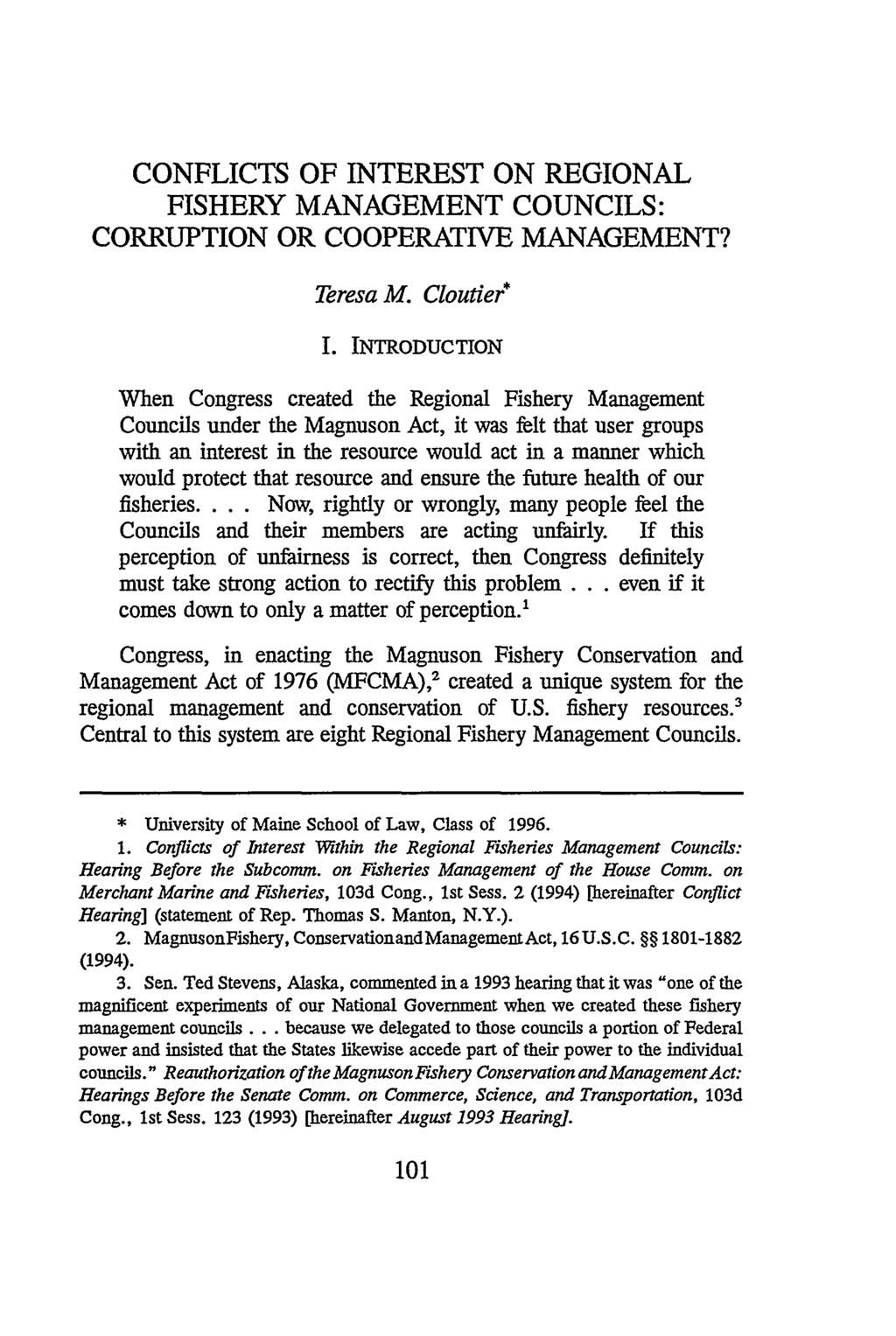 CONFLICTS OF INTEREST ON REGIONAL FISHERY MANAGEMENT COUNCILS: CORRUPTION OR COOPERATIVE MANAGEMENT? Teresa M. Cloutier* I.