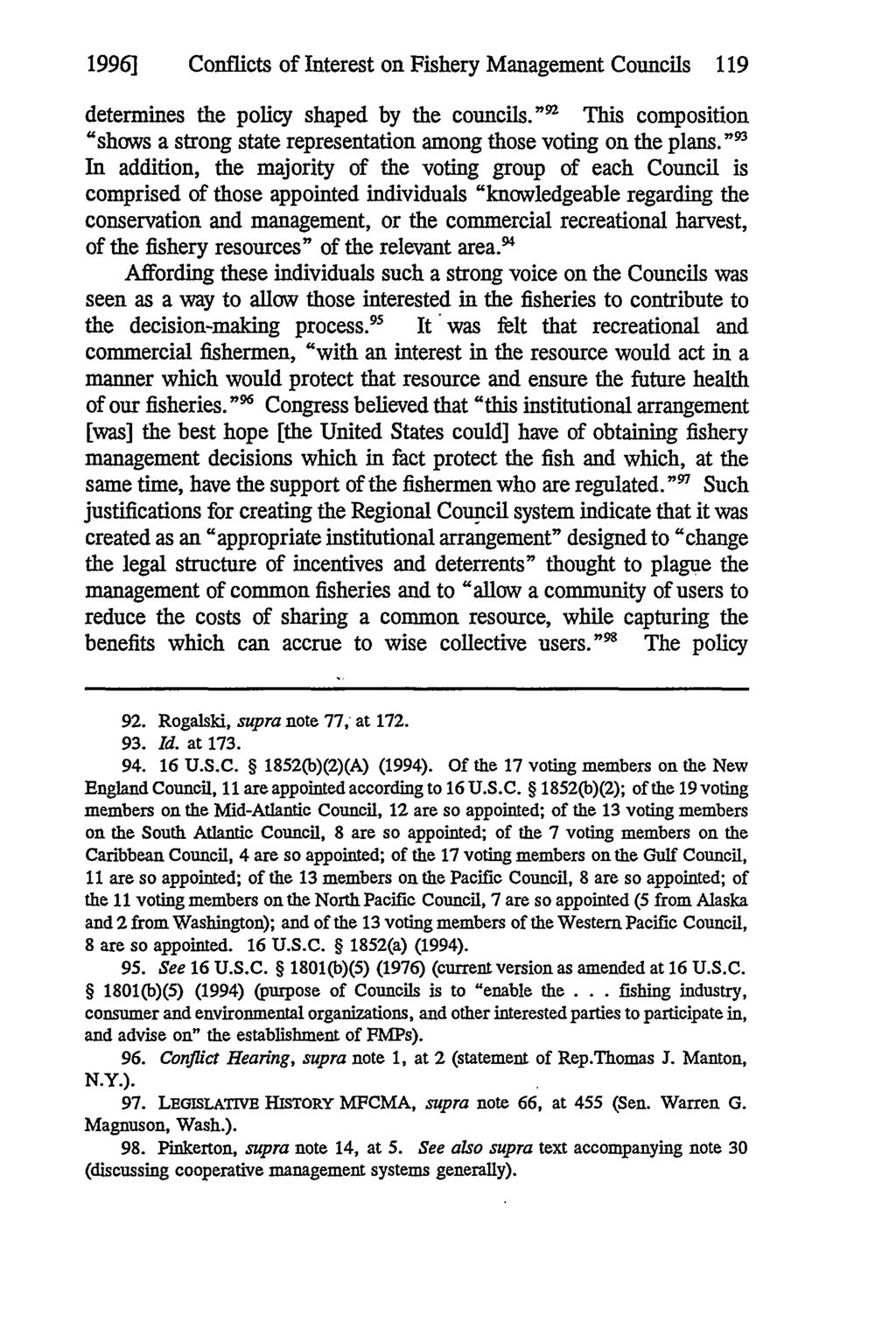 1996] Conflicts of Interest on Fishery Management Councils 119 determines the policy shaped by the councils."92 This composition "shows a strong state representation among those voting on the plans.